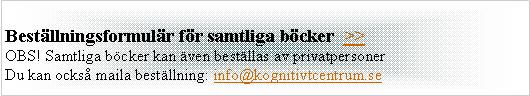 Textruta: Best�llningsformul�r f�r samtliga b�cker  >>OBS! Samtliga b�cker kan �ven best�llas av privatpersoner.